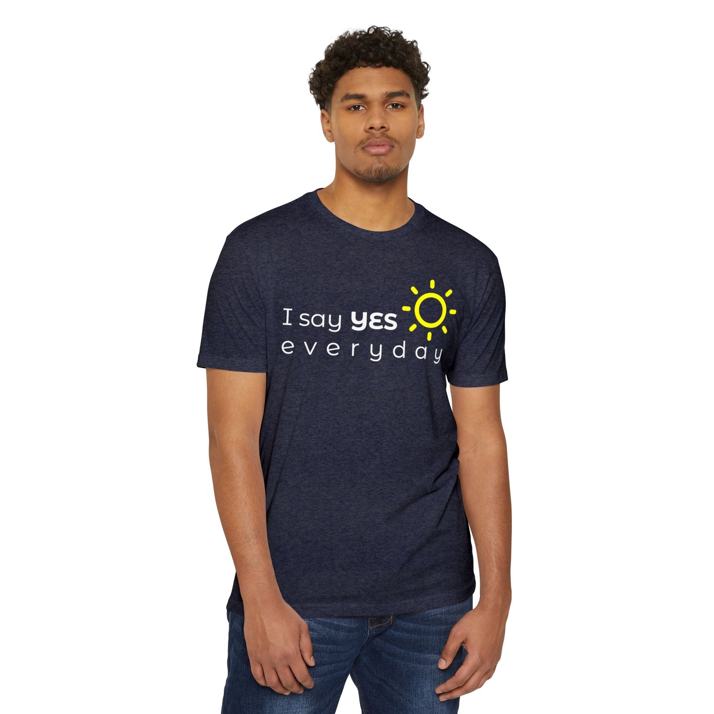 I Say Yes Everyday – Men’s/Unisex Premium Faith Tee – Faith in Motion - Comfortable and Stylish, Casual Wear, Christian Apparel, Great for Gifts and Celebrations