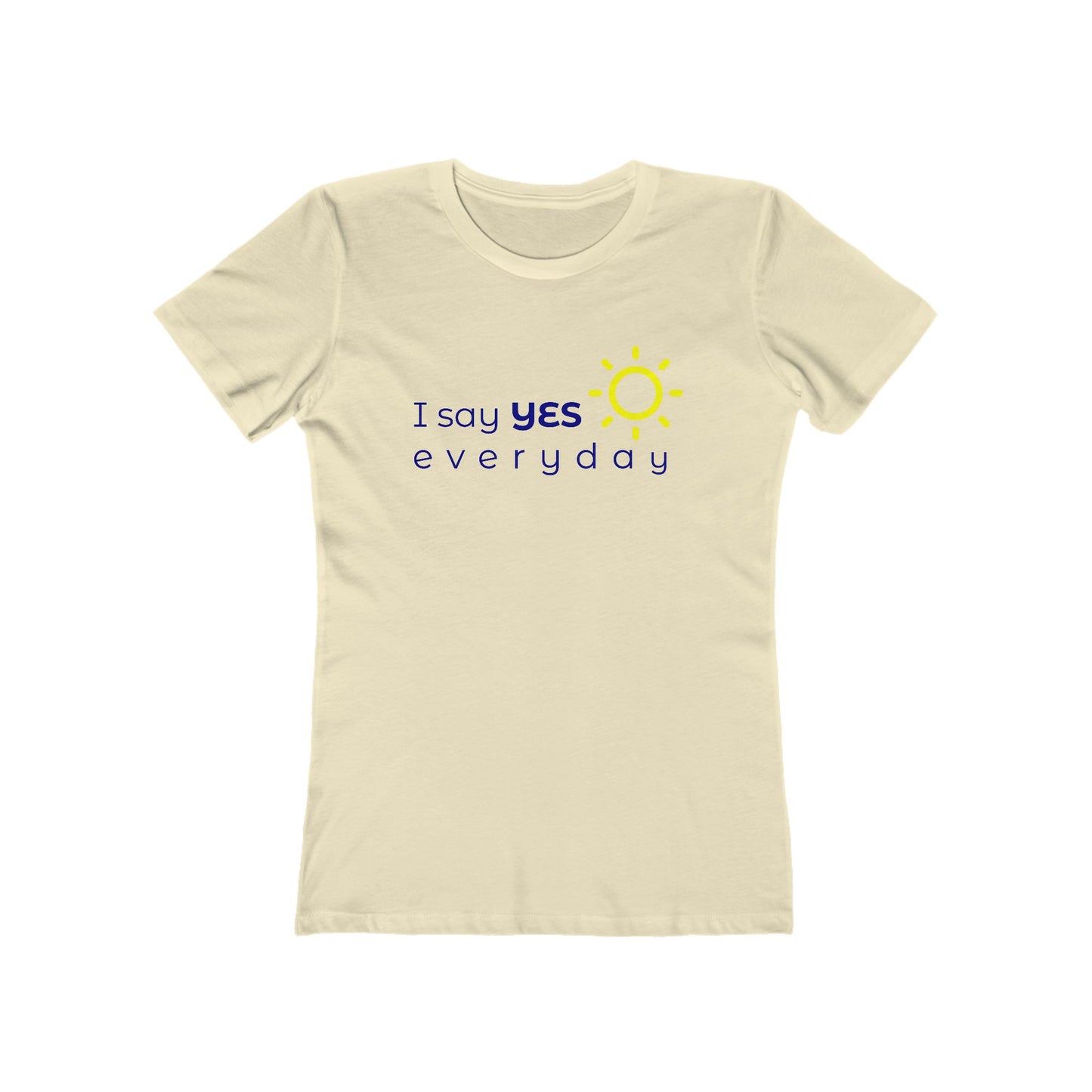 I Say Yes Boyfriend Tee for Women - The Shirt That Speaks Your Purpose