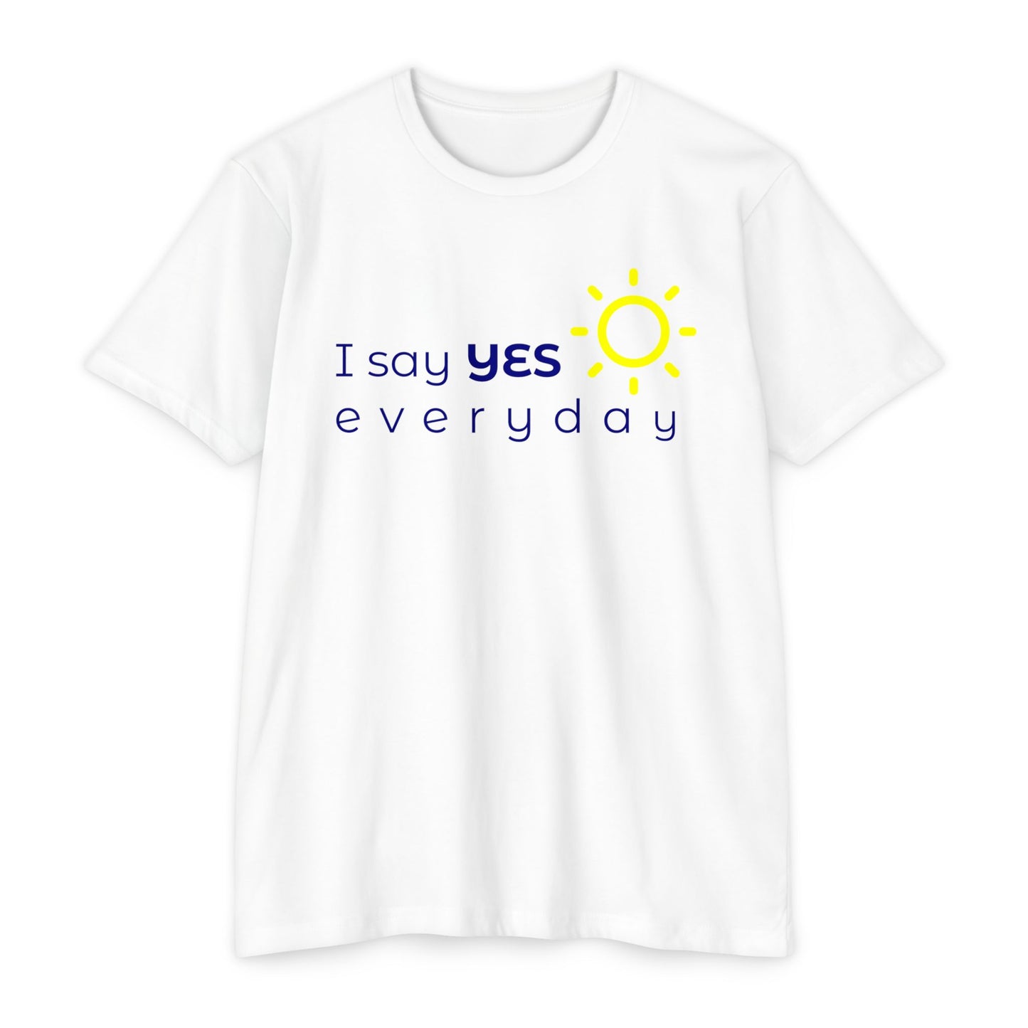 I Say Yes Everyday – Men’s/Unisex Premium Faith Tee – Faith in Motion - Comfortable and Stylish, Casual Wear, Christian Apparel, Great for Gifts and Celebrations