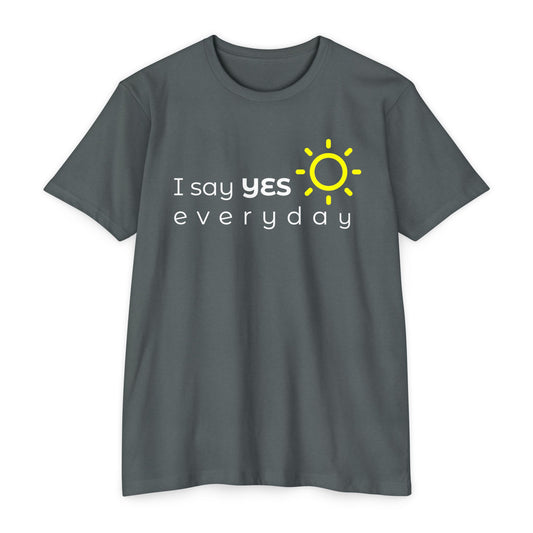 I Say Yes Everyday – Men’s/Unisex Premium Faith Tee – Faith in Motion - Comfortable and Stylish, Casual Wear, Christian Apparel, Great for Gifts and Celebrations